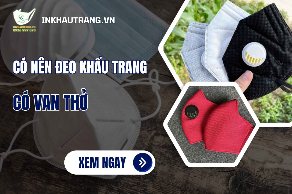 [Thumnail] Có nên đeo khẩu trang có van thở