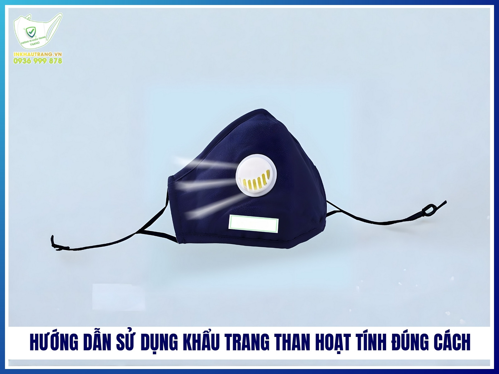 Khẩu trang than hoạt tính 32 Hướng dẫn sử dụng khẩu trang than hoạt tính đúng cách