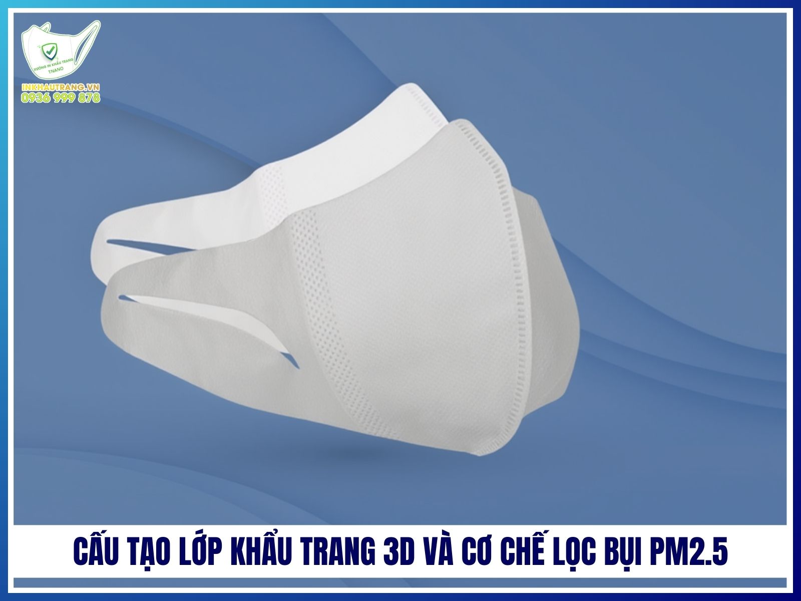 Cấu tạo lớp khẩu trang 3D và cơ chế lọc bụi PM2.5
