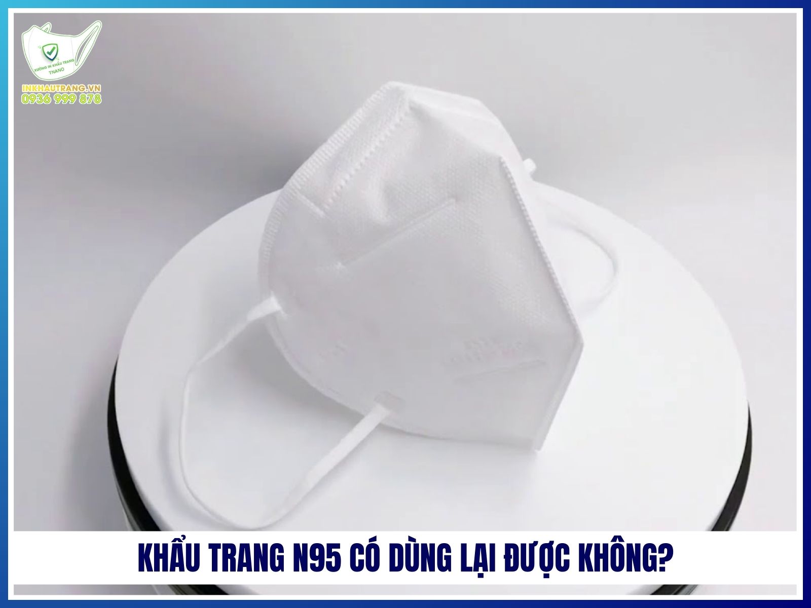 Khẩu trang N95 có dùng lại được không?