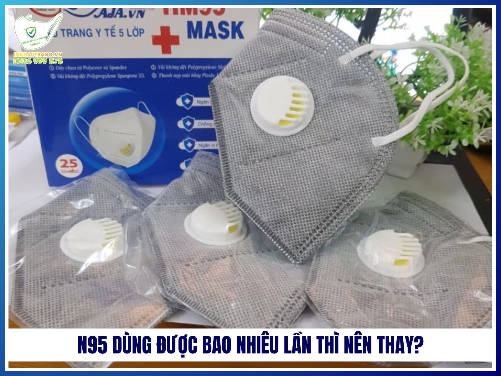N95 dùng được bao nhiêu lần thì nên thay?