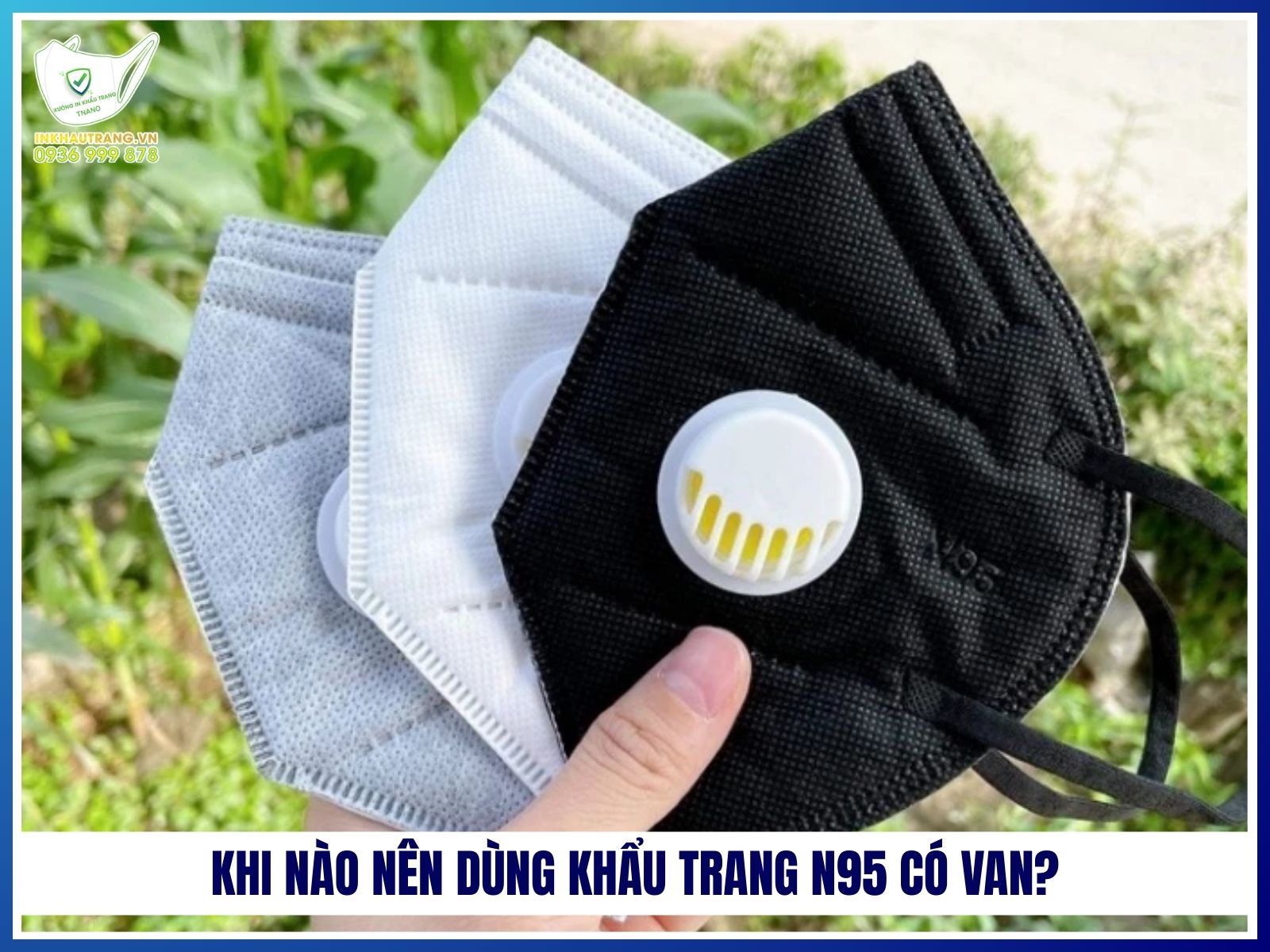 Khi nào nên dùng khẩu trang N95 có van?