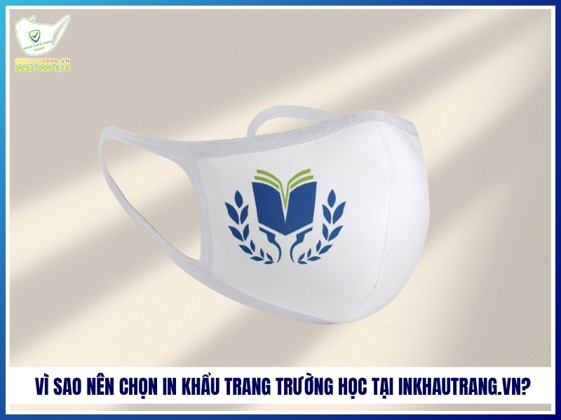 Vì sao nên chọn in khẩu trang trường học tại Inkhautrang.vn?
