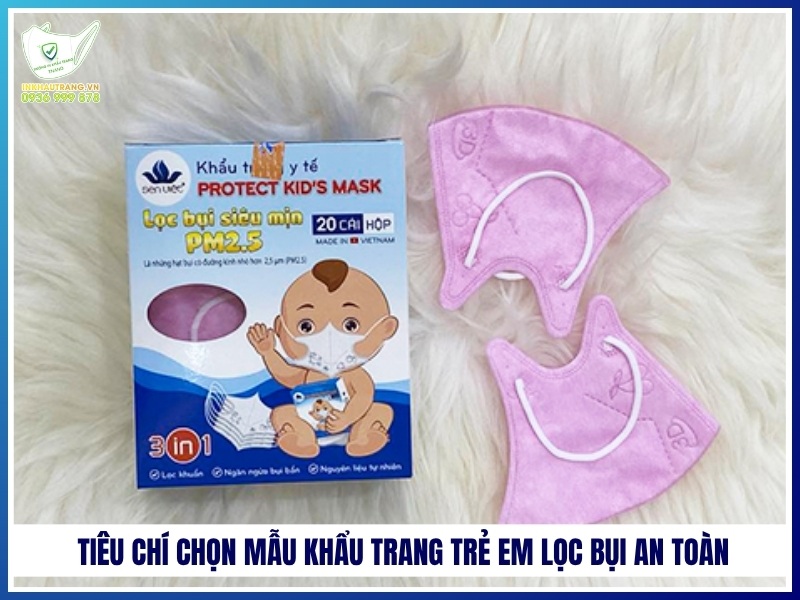 Tiêu chí chọn mẫu khẩu trang trẻ em lọc bụi an toàn