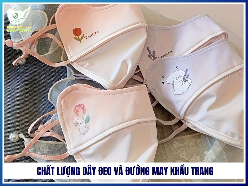 Chất lượng dây đeo và đường may khẩu trang