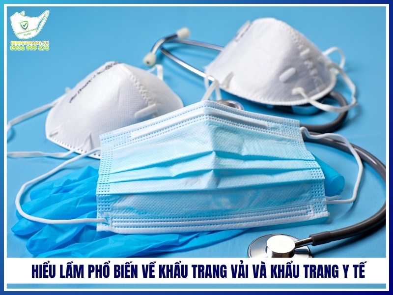 Những hiểu lầm phổ biến về khẩu trang vải và khẩu trang y tế