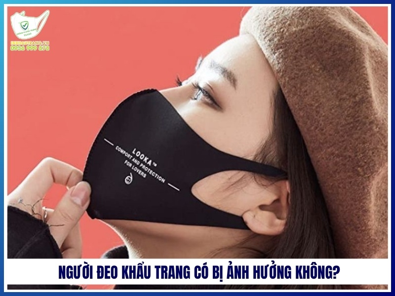 Người đeo khẩu trang có bị ảnh hưởng không?