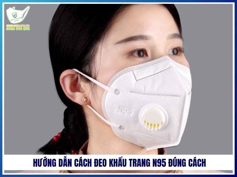 Khẩu Trang N95 Lọc Bụi Mịn Tốt Không? Đánh Giá Chi Tiết 20 Hướng dẫn cách đeo khẩu trang N95 đúng cách