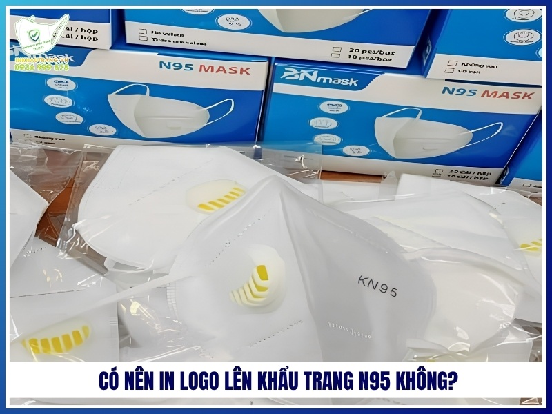 Khẩu Trang N95 Lọc Bụi Mịn Tốt Không? Đánh Giá Chi Tiết 22 Có nên in logo lên khẩu trang N95 không?