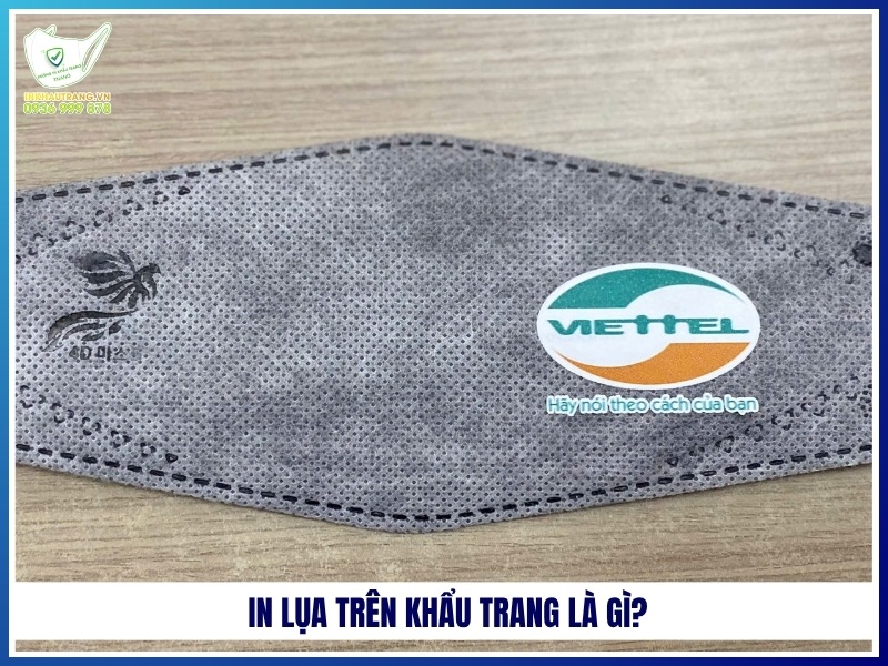 In lụa trên khẩu trang là gì?