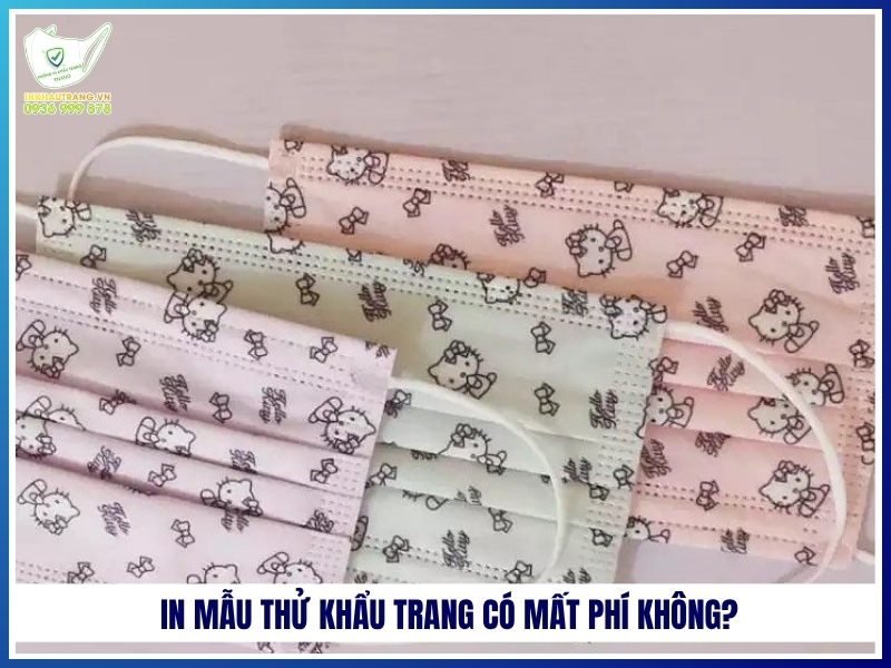 Có nên in mẫu thử trước khi sản xuất hàng loạt? 27 In mẫu thử khẩu trang có mất phí không?