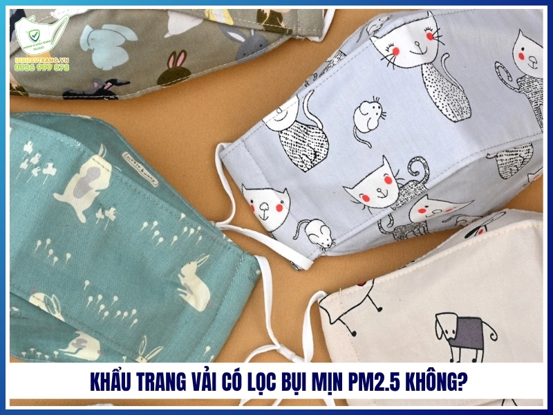 Khẩu trang vải có lọc bụi mịn PM2.5 không?