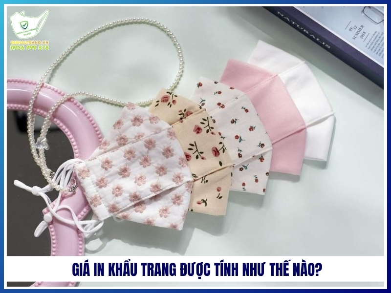 Yếu tố ảnh hưởng giá in khẩu trang và cách TỐI ƯU chi phí 18 Giá in khẩu trang được tính như thế nào?